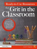 Cover-Bild zum Titel 'Ready-to-Use Resources for Grit in the Classroom' von 'Laila Y. Sanguras'