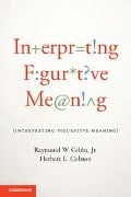 Interpreting Figurative Meaning - Raymond W Gibbs Jr, Herbert L Colston