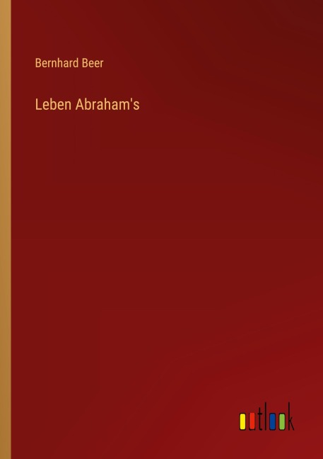 Leben Abraham's - Bernhard Beer