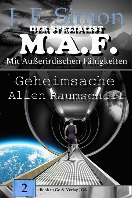 Geheimsache Alien Raumschiff (Der Spezialist M.A.F. Bd.2) - J. F. Simon