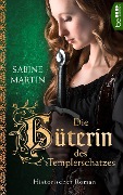 Die Hüterin des Templerschatzes - Sabine Martin