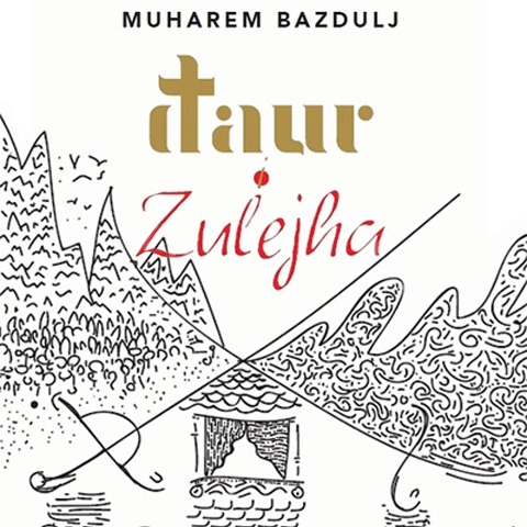 Djaur i Zulejha - Muharem Bazdulj