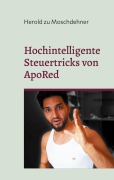 Cover-Bild zum Titel 'Hochintelligente Steuertricks von ApoRed' von 'Herold Zu Moschdehner'