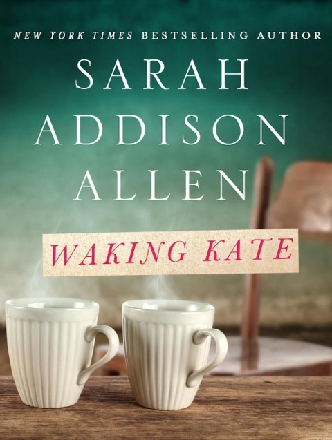 Waking Kate - Sarah Addison Allen