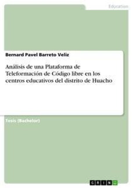 Análisis de una Plataforma de Teleformación de Código libre en los centros educativos del distrito de Huacho - Bernard Pavel Barreto Veliz