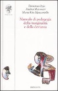Manuale di pedagogia della marginalità e della devianza - Domenico Izzo, Andrea Mannucci, Maria Rita Mancaniello