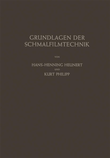 Grundlagen der Schmalfilmtechnik - Hans-H. Heunert, Kurt Philipp