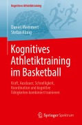 Cover-Bild zum Titel 'Kognitives Athletiktraining im Basketball' von 'Daniel Memmert, Stefan König'