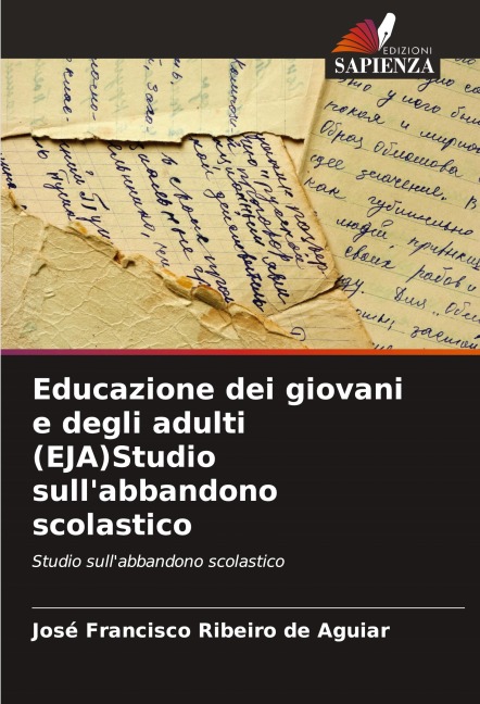 Educazione dei giovani e degli adulti (EJA)Studio sull'abbandono scolastico - José Francisco Ribeiro de Aguiar