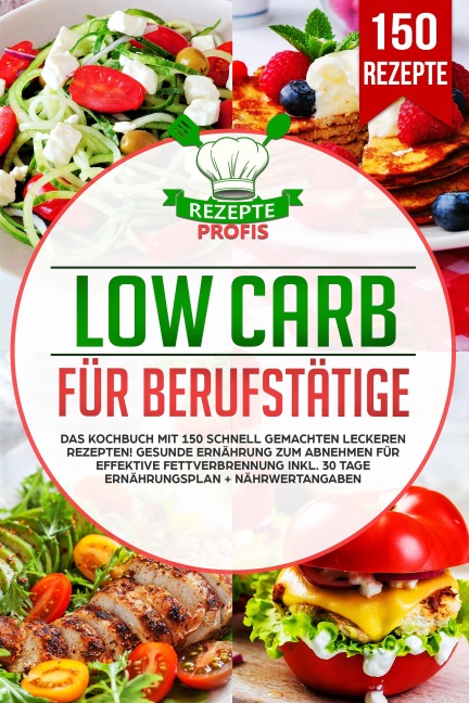 Low Carb für Berufstätige - Rezepte Profis