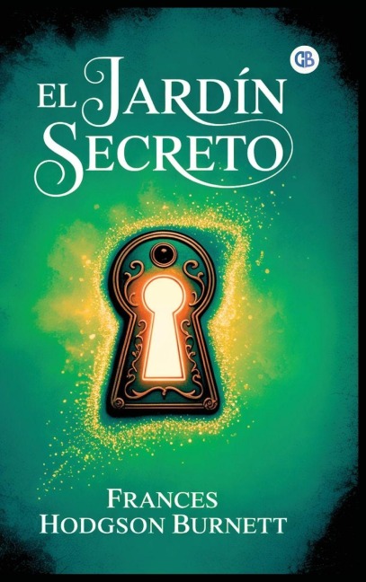 El Jardín Secreto - Frances Hodgson Burnett