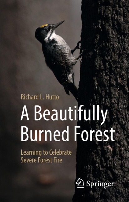 A Beautifully Burned Forest - Richard L. Hutto
