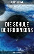 Cover-Bild zum Titel 'Die Schule der Robinsons: Abenteuer-Klassiker' von 'Jules Verne'