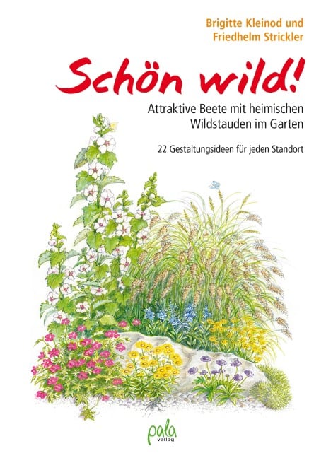 Schön wild! - Brigitte Kleinod, Friedhelm Strickler