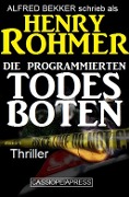 Cover-Bild zum Titel 'Die programmierten Todesboten: Thriller' von 'Alfred Bekker'