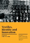 Cover-Bild zum Titel 'Textiles, Identity and Innovation: Design the Future' von ''