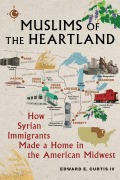Cover-Bild zum Titel 'Muslims of the Heartland' von 'Edward E Curtis IV'
