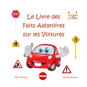 Cover-Bild zum Titel 'Le Livre des Faits Aléatoires sur les Voitures' von 'Pauline Malkoun'