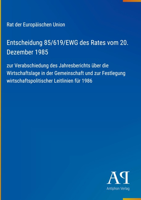 Entscheidung 85/619/EWG des Rates vom 20. Dezember 1985 - Rat der Europäischen Union