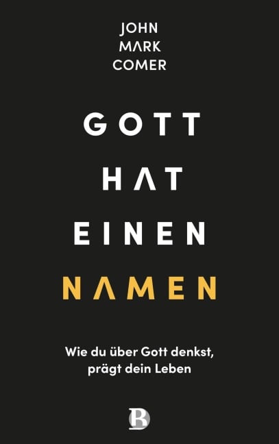 Gott hat einen Namen - John Mark Comer