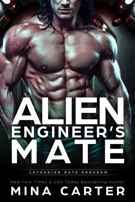 Alien Engineer's Mate (Latharian Mate Program, #5) - Mina Carter