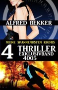 4 Thriller Exklusivband 4005 - Meine spannendsten Krimis - Alfred Bekker