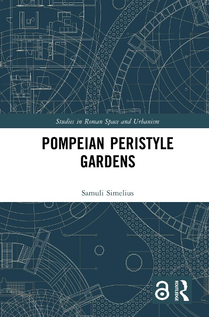 Pompeian Peristyle Gardens - Samuli Simelius