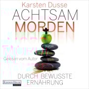 Cover-Bild zum Titel 'Achtsam morden durch bewusste Ernährung' von 'Karsten Dusse'