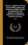 Cover-Bild zum Titel 'Oeuvres complètes de Pierre de Bourdeille, seigneur de Brantome, publiées d'après les manuscrits avec variantes et fragments inédits pour la Société de l'histoire de France; Tome 3' von 'Ludovic Lalanne, Édouard Galy'