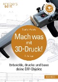 Cover-Bild zum Titel 'Mach was mit 3D-Druck!' von 'Stephan Regele'