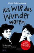 Cover-Bild zum Titel 'Als wir das Wunder waren' von 'Misha Schoeneberg'
