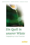 Cover-Bild zum Titel 'Ein Quell in unserer Wüste' von 'Jürgen Kaufmann, Christoph Kreitmeir, Maximilian Wagner'