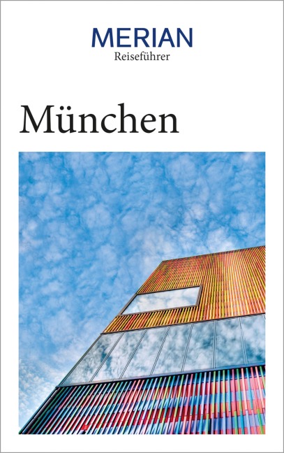 MERIAN Reiseführer München - Franz Kotteder, Hans Eckart Rübesamen, Annette Rübesamen