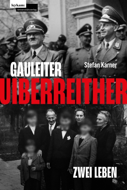 Gauleiter Uiberreither - Stefan Karner