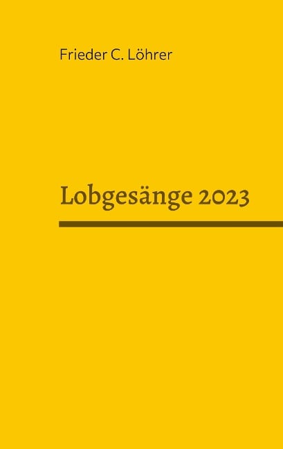 Lobgesänge 2023 - Frieder C. Löhrer