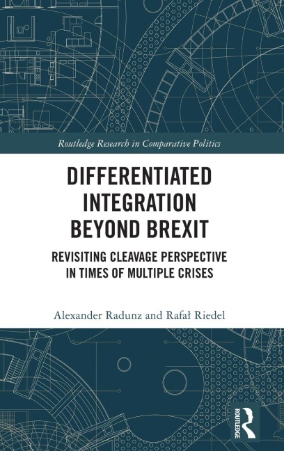 Differentiated Integration Beyond Brexit - Alexander Radunz, Rafa¿ Riedel