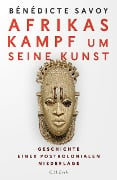 Cover-Bild zum Titel 'Afrikas Kampf um seine Kunst' von 'Bénédicte Savoy'