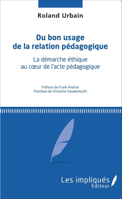 Du bon usage de la relation pédagogique - Roland Urbain