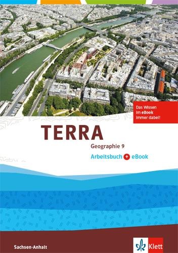 TERRA Geographie 9. Arbeitsbuch mit eBook Klasse 9. Ausgabe Sachsen-Anhalt - 