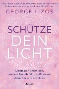 Cover-Bild zum Titel 'Schütze dein Licht' von 'George Lizos'
