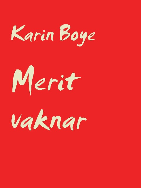 Merit vaknar - Karin Boye