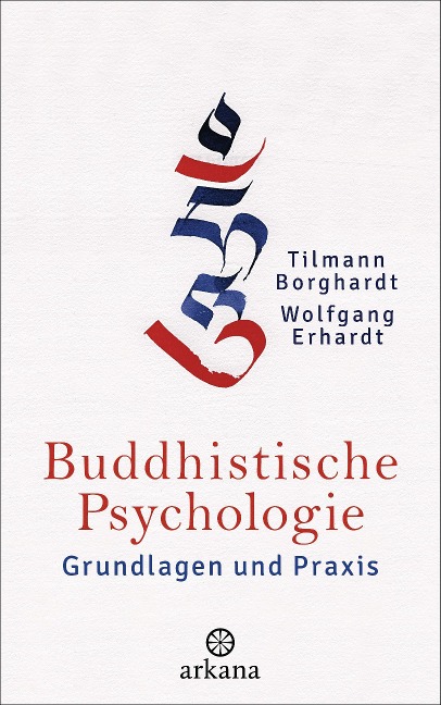 Buddhistische Psychologie - Tilmann Borghardt, Wolfgang Erhardt