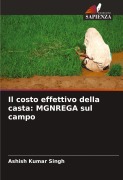 Cover-Bild zum Titel 'Il costo effettivo della casta: MGNREGA sul campo' von 'Ashish Kumar Singh'
