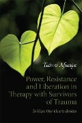 Cover-Bild zum Titel 'Power, Resistance and Liberation in Therapy with Survivors of Trauma' von 'Taiwo Afuape'