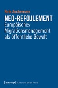 Cover-Bild zum Titel 'Neo-Refoulement - Europäisches Migrationsmanagement als öffentliche Gewalt' von 'Nele Austermann'