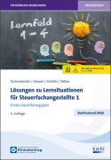 Cover-Bild zum Titel 'Lösungen zu Lernsituationen für Steuerfachangestellte 1' von 'Oliver Zschenderlein, Karin Schüller, Roswitha Stöber, Lena Meurer'