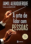 A Arte De Lidar Com Pessoas - Lidar Com Pessoas