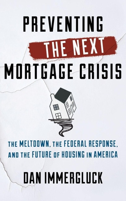 Preventing the Next Mortgage Crisis - Dan Immergluck