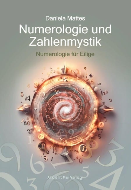 Numerologie und Zahlenmystik - Daniela Mattes