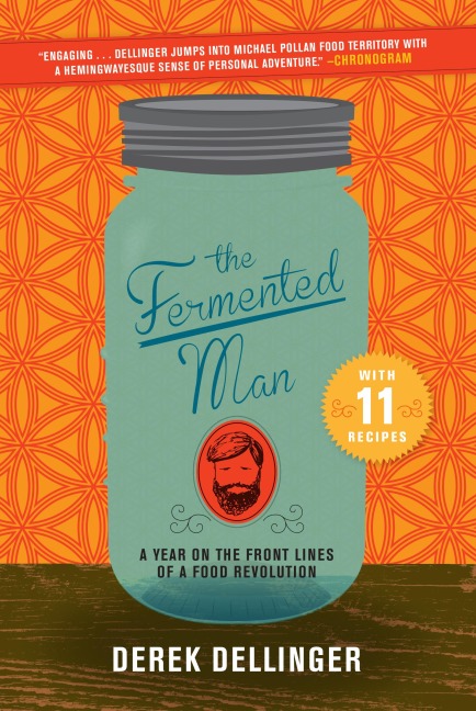 The Fermented Man - Derek Dellinger